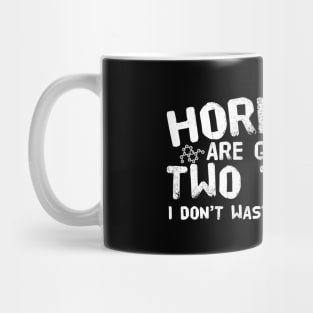 Hormones Are Good For Two Things Mug